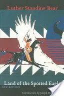 Land of the Spotted Eagle, ediție nouă - Land of the Spotted Eagle, New Edition