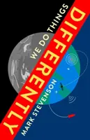 Noi facem lucrurile diferit - Outsiderii care relansează lumea noastră - We Do Things Differently - The Outsiders Rebooting Our World