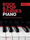 Studii rock și pop la pian: 80 de studii și exerciții progresive - Rock & Pop Studies Piano: 80 Progressive Studies and Exercises