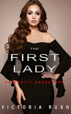 Prima doamnă: O aventură erotică (Erotică lesbiană bisexuală) - The First Lady: An Erotic Adventure (Lesbian Bisexual Erotica)
