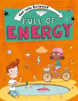 Intrați în știință: Plin de energie - Get Into Science: Full of Energy