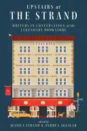 La etaj la Strand: Scriitori în conversație la librăria legendară - Upstairs at the Strand: Writers in Conversation at the Legendary Bookstore
