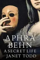 Aphra Behn: O viață secretă - Aphra Behn: A Secret Life