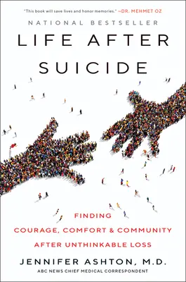 Viața după sinucidere: Găsirea curajului, confortului și comunității după o pierdere de neconceput - Life After Suicide: Finding Courage, Comfort & Community After Unthinkable Loss