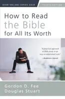 Cum să citești Biblia la adevărata ei valoare - How to Read the Bible for All Its Worth