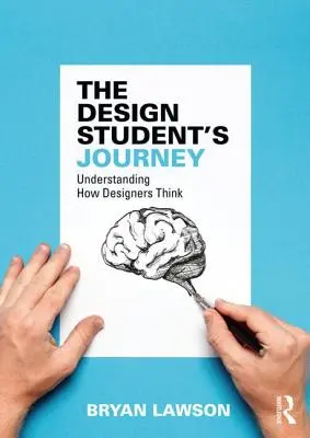 Călătoria studentului la design: Înțelegerea modului în care gândesc designerii - The Design Student's Journey: Understanding How Designers Think