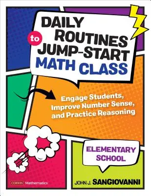 Daily Routines to Jump-Start Math Class, Elementary School: Implicarea elevilor, îmbunătățirea simțului numerelor și exersarea raționamentului - Daily Routines to Jump-Start Math Class, Elementary School: Engage Students, Improve Number Sense, and Practice Reasoning