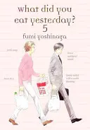 Ce ai mâncat ieri, volumul 5 - What Did You Eat Yesterday?, Volume 5