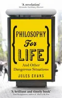 Filosofie pentru viață - Și alte situații periculoase - Philosophy for Life - And other dangerous situations