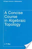 Un curs concis de topologie algebrică - A Concise Course in Algebraic Topology