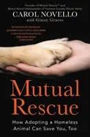 Mutual Rescue: Cum să adopți un animal fără adăpost te poate salva și pe tine - Mutual Rescue: How Adopting a Homeless Animal Can Save You, Too