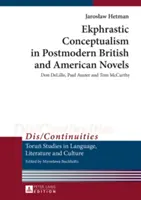 Conceptualismul ekphrastic în romanele postmoderne britanice și americane; Don DeLillo, Paul Auster și Tom McCarthy - Ekphrastic Conceptualism in Postmodern British and American Novels; Don DeLillo, Paul Auster and Tom McCarthy