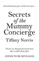 Secretele mămicii concierge - „Nu există cerere pe care să nu o poată satisface” Daily Mail - Secrets of the Mummy Concierge - 'There's no demand she hasn't been able to fulfil' Daily Mail
