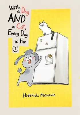 Cu un câine și o pisică, fiecare zi este distractivă, volumul 1 - With a Dog and a Cat, Every Day Is Fun, Volume 1