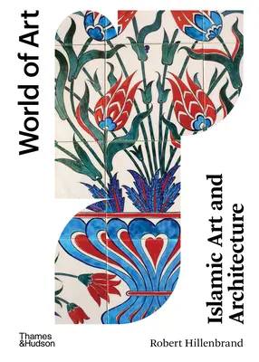 Artă și arhitectură islamică: Ediția a doua - Islamic Art and Architecture: Second Edition