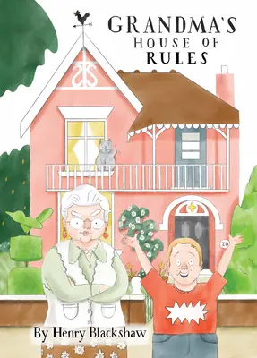 Casa de reguli a bunicii - Grandma's House of Rules