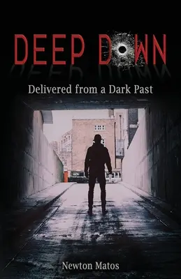 Deep Down: Eliberat de un trecut întunecat - Deep Down: Delivered from a Dark Past