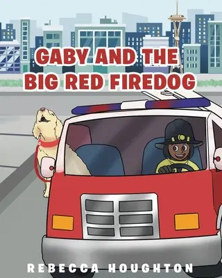 Gaby și marele câine de foc roșu - Gaby And The Big Red Firedog