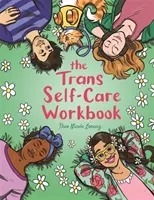 The Trans Self-Care Workbook: O carte de colorat și un jurnal pentru persoanele trans și non-binare - The Trans Self-Care Workbook: A Coloring Book and Journal for Trans and Non-Binary People