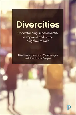 Divercities: Înțelegerea super-diversității în cartierele defavorizate și mixte - Divercities: Understanding Super-Diversity in Deprived and Mixed Neighbourhoods