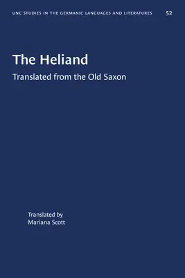 Heliand: Tradus din vechiul saxon - The Heliand: Translated from the Old Saxon