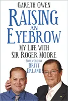 Raising an Eyebrow: Viața mea cu Sir Roger Moore - Raising an Eyebrow: My Life with Sir Roger Moore