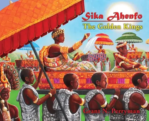 Sika Ahenfo: Regii de aur - Sika Ahenfo: The Golden Kings