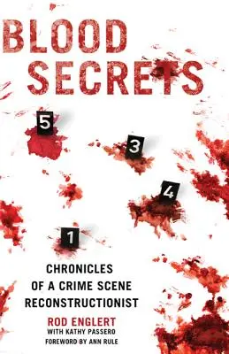 Secretele sângelui: Cronicile unui reconstituitor al locului crimei - Blood Secrets: Chronicles of a Crime Scene Reconstructionist