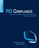 Conformitatea PCI: Înțelegeți și implementați conformitatea eficientă cu standardul PCI de securitate a datelor - PCI Compliance: Understand and Implement Effective PCI Data Security Standard Compliance