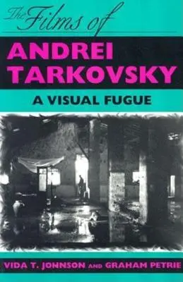 Filmele lui Andrei Tarkovski: O fugă vizuală - The Films of Andrei Tarkovsky: A Visual Fugue