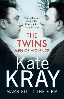 Gemenii - Oameni ai violenței - Adevărata poveste din interior a familiei Krays - Twins - Men of Violence - The Real Inside Story of the Krays