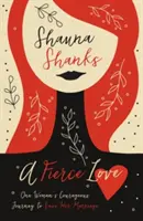 O dragoste feroce: Călătoria curajoasă a unei femei pentru a-și salva căsnicia - A Fierce Love: One Woman's Courageous Journey to Save Her Marriage