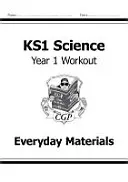KS1 Science Year One Workout: Materiale de zi cu zi - KS1 Science Year One Workout: Everyday Materials