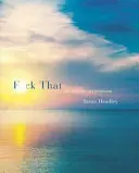 F*ck That - O meditație sinceră - F*ck That - An Honest Meditation