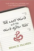 Last Word and the Word After That - O poveste despre credință, îndoială și un nou tip de creștinism - Last Word and the Word After That - A Tale of Faith, Doubt and a New Kind of Christianity