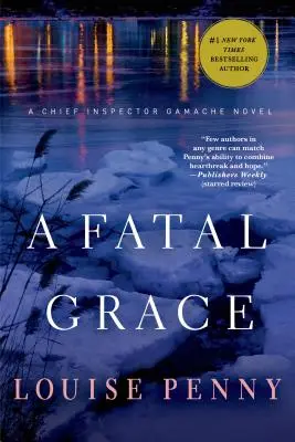 O grație fatală: Un roman al inspectorului-șef Gamache - A Fatal Grace: A Chief Inspector Gamache Novel