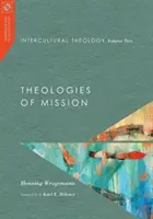 Teologie interculturală, volumul doi: Teologii ale misiunii - Intercultural Theology, Volume Two: Theologies of Mission