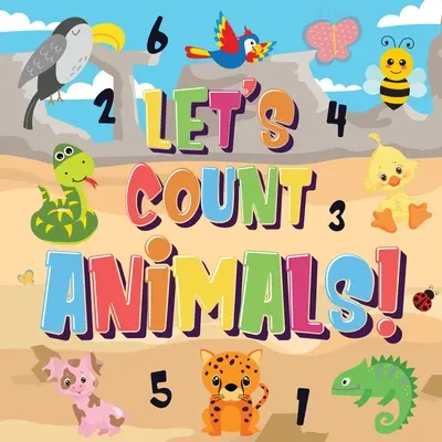 Să numărăm animalele!: Poți să numeri câinii, elefanții și alte animale drăguțe? - Super Fun Counting Book for Children, 2-4 Year Olds - Pict - Let's Count Animals!: Can You Count the Dogs, Elephants and Other Cute Animals? - Super Fun Counting Book for Children, 2-4 Year Olds - Pict