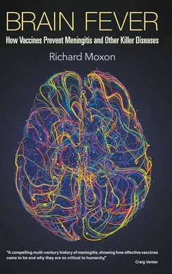 Febra creierului: Cum previn vaccinurile meningita și alte boli ucigașe - Brain Fever: How Vaccines Prevent Meningitis and Other Killer Diseases