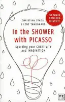 In the Shower with Picasso: Sparking Your Creativity and Imagination