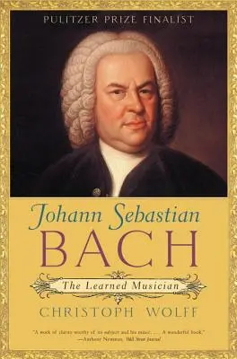 Johann Sebastian Bach: muzicianul învățat - Johann Sebastian Bach: The Learned Musician