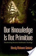 Cunoașterea noastră nu este primitivă: Decolonizarea învățăturilor botanice Anishinaabe - Our Knowledge Is Not Primitive: Decolonizing Botanical Anishinaabe Teachings