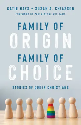 Familie de origine, familie de alegere: Povești ale creștinilor homosexuali - Family of Origin, Family of Choice: Stories of Queer Christians