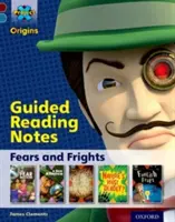 Proiectul X Origini: Dark Red+ Book band, Oxford Level 19: Fears and Frights: Note de lectură ghidată - Project X Origins: Dark Red+ Book band, Oxford Level 19: Fears and Frights: Guided reading notes
