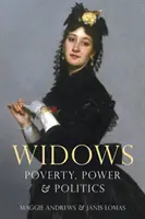 Văduvele: Sărăcie, putere și politică - Widows: Poverty, Power and Politics