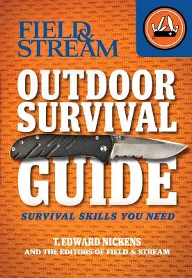 Field & Stream Ghid de supraviețuire în aer liber: Abilități de supraviețuire de care aveți nevoie - Field & Stream Outdoor Survival Guide: Survival Skills You Need