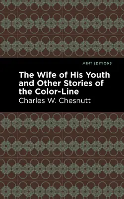 The Wife of His Youth și alte povești ale liniei de culoare - The Wife of His Youth and Other Stories of the Color Line