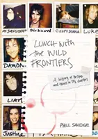 Lunch with the Wild Frontiers: O istorie a Britpop și a excesului în 13 capitole și jumătate - Lunch with the Wild Frontiers: A History of Britpop and Excess in 13-1/2 Chapters