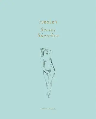 Schițele secrete ale lui Turner - Turner's Secret Sketches
