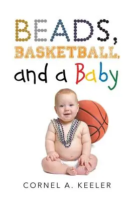 Mărgele, baschet și un bebeluș - Beads, Basketball, and a Baby